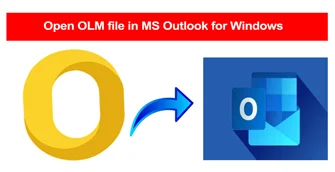 open OLM file in MS Outlook for Windows