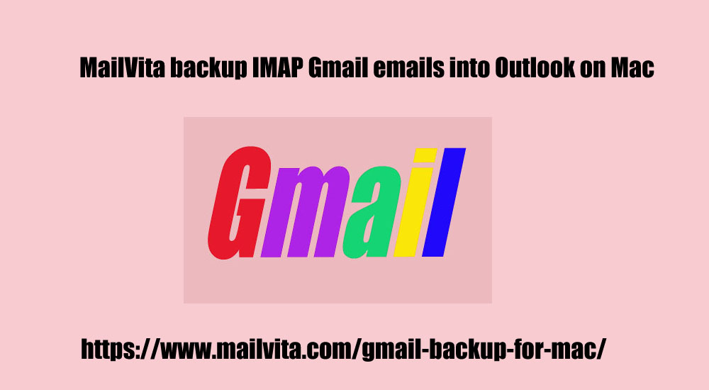 Mailvita backup IMAP Gmail emails into Outlook on Mac