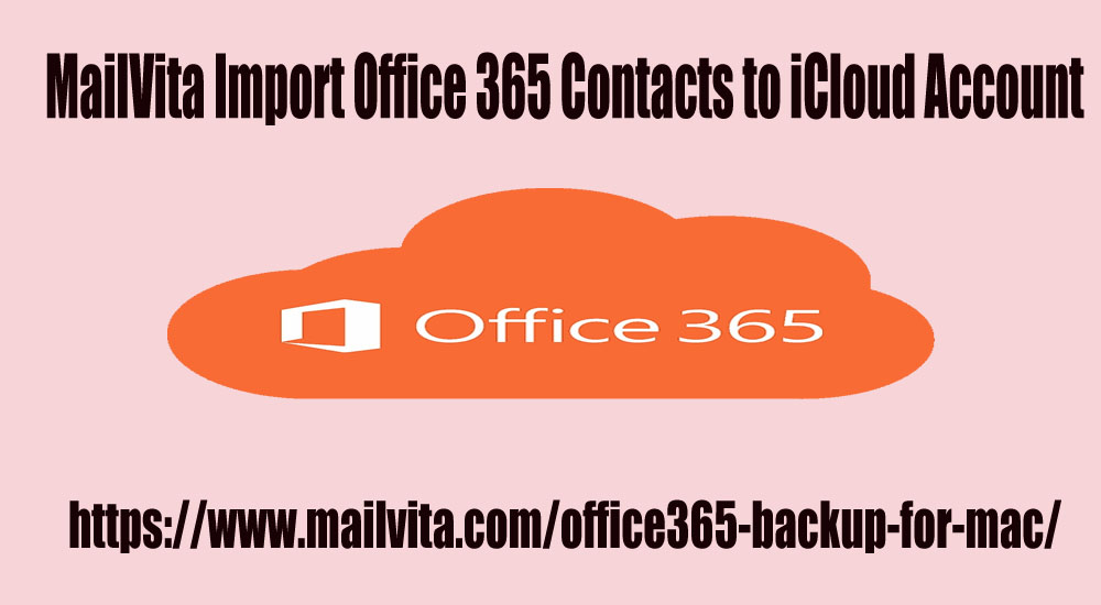 The Simplest Way To Import Office 365 Contacts To icloud Account