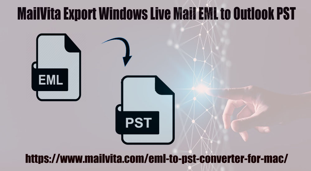 Export from Windows Live Mail to Outlook – A complete Guide