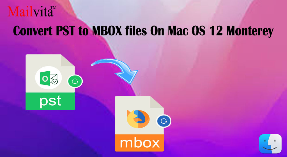 Convert PST to MBOX Files On Mac OS 12 Monterey