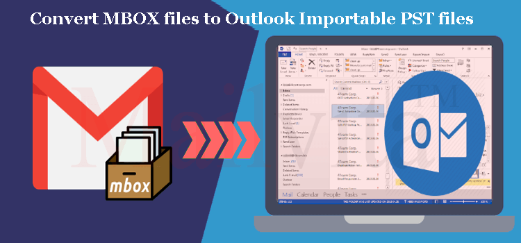 Convert MBOX files to Outlook Importable PST files – Complete Tutorial