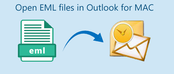 How to open EML files in Outlook for MAC?- 2023 trusted solution